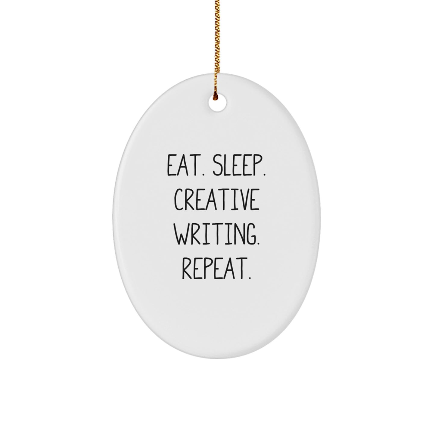 Creative Writing Inspirational Gifts from Men for Friends Oval Ornaments Eat Sleep Repeat - Image 1