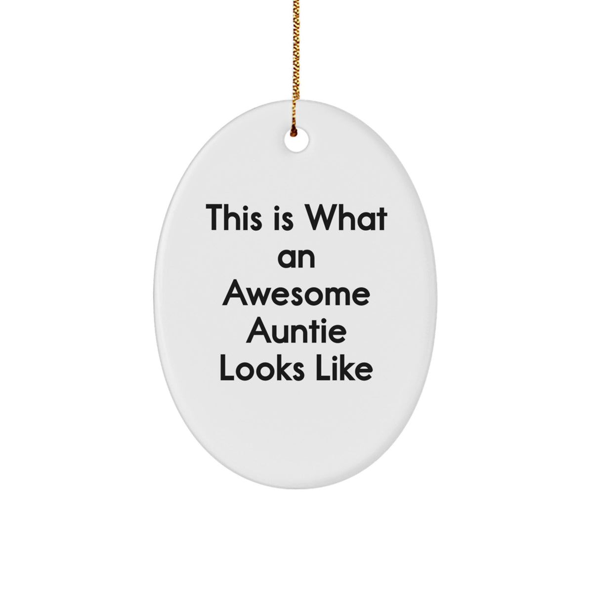 Funny Oval Ornament Gifts from Friends for Awesome Auntie This Is What An Awesome Auntie Looks Like - Image 1