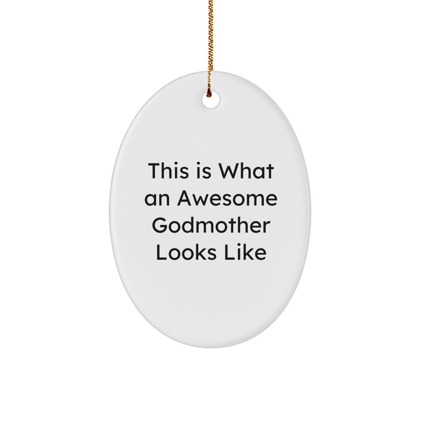 Funny Godmother Gifts from Family, Awesome Godmother Oval Ornament, This Is What An Awesome Godmother Looks Like Christmas Unique Gifts - Image 1