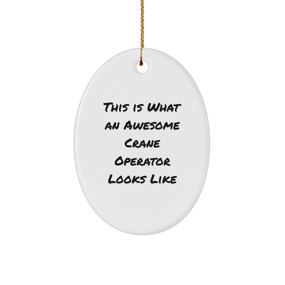 Funny Crane Operator Gifts from Family - This Is What An Awesome Crane Operator Looks Like, Oval Ornament Christmas Unique Gifts for Men, Women, Friends, Coworkers, Family - Image 1