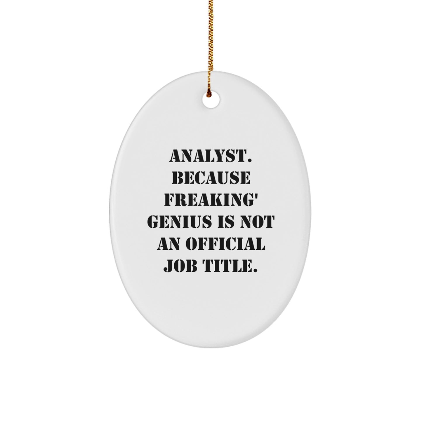 Funny Analyst Gifts from Men, Christmas Unique Gifts for Analyst, Oval Ornament with Sublimation Printing, Durable MDF - Image 1