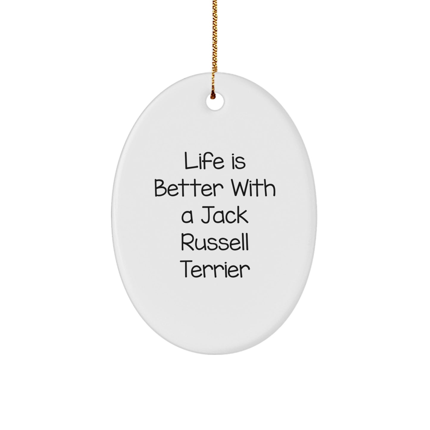 Jack Russell Terrier Dog Oval Ornament 'Life Is Better With A Jack Russell Terrier' Funny Christmas Unique Gifts from Friends Family Men Women - Image 1