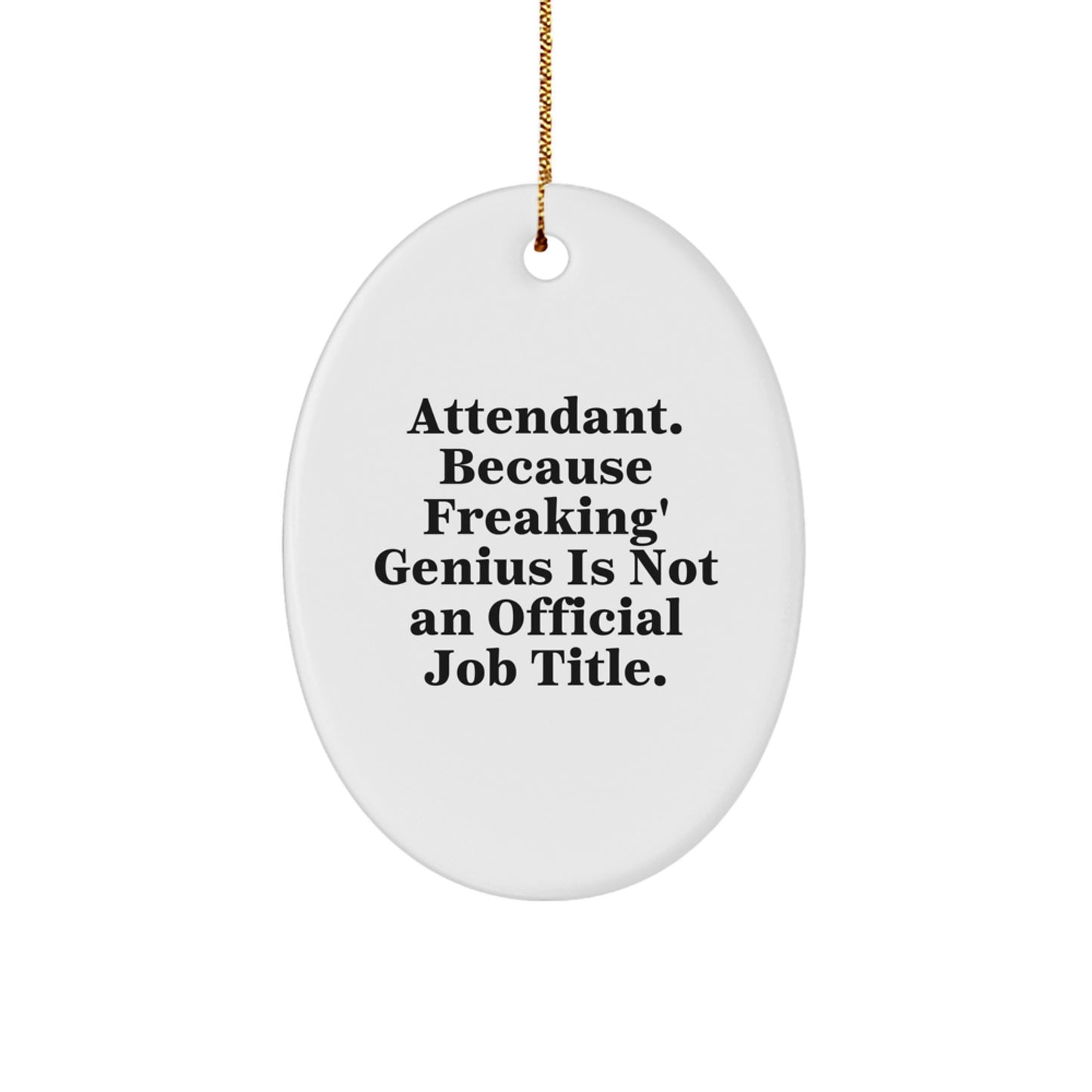 Funny Attendant Oval Ornament Gifts from Friends for Christmas Unique Gift Ideas - Image 1