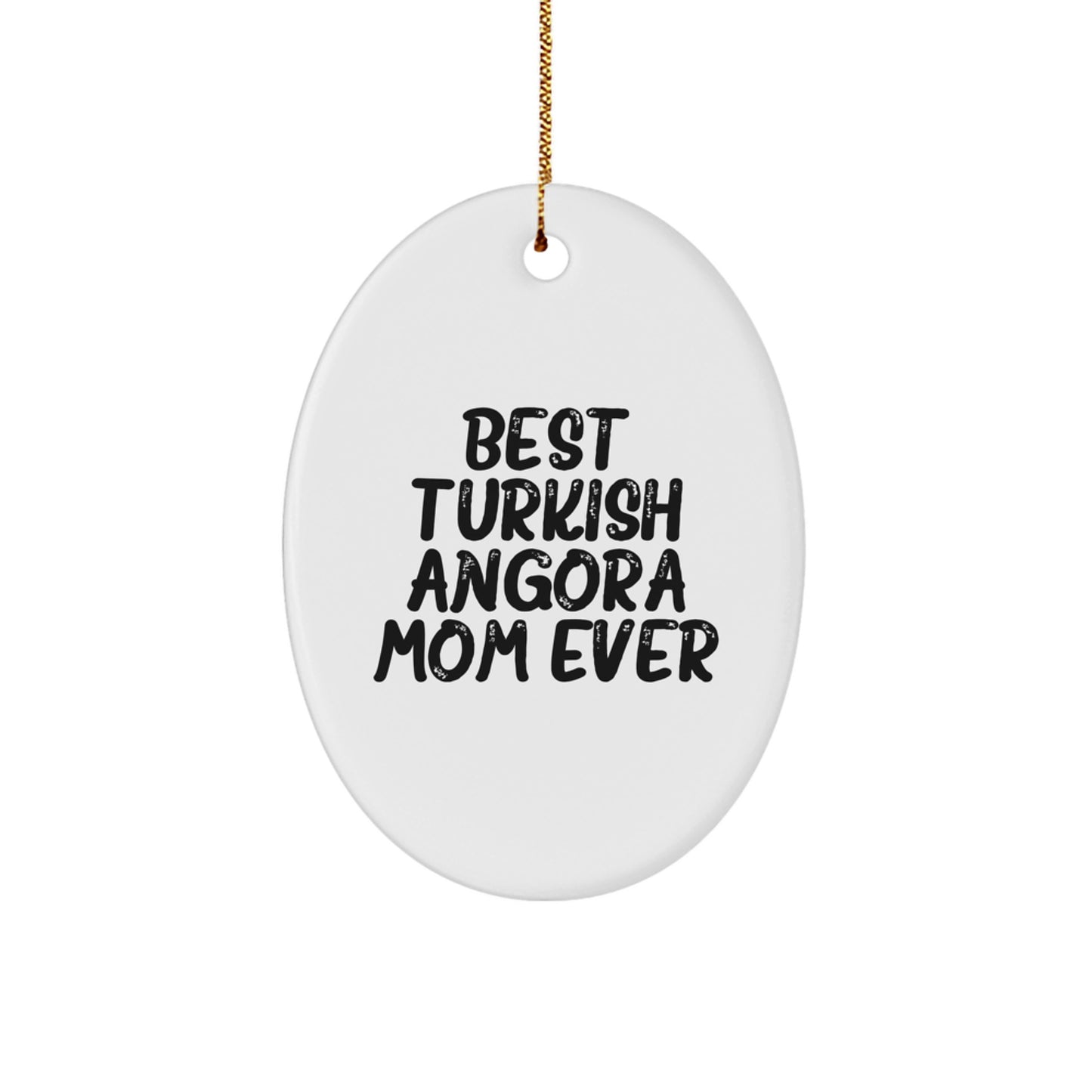 Turkish Angora Cat Mom Gifts from Friends and Family - Oval Ornament - 'Best Turkish Angora Mom Ever' Inspiration for Christmas - Image 1