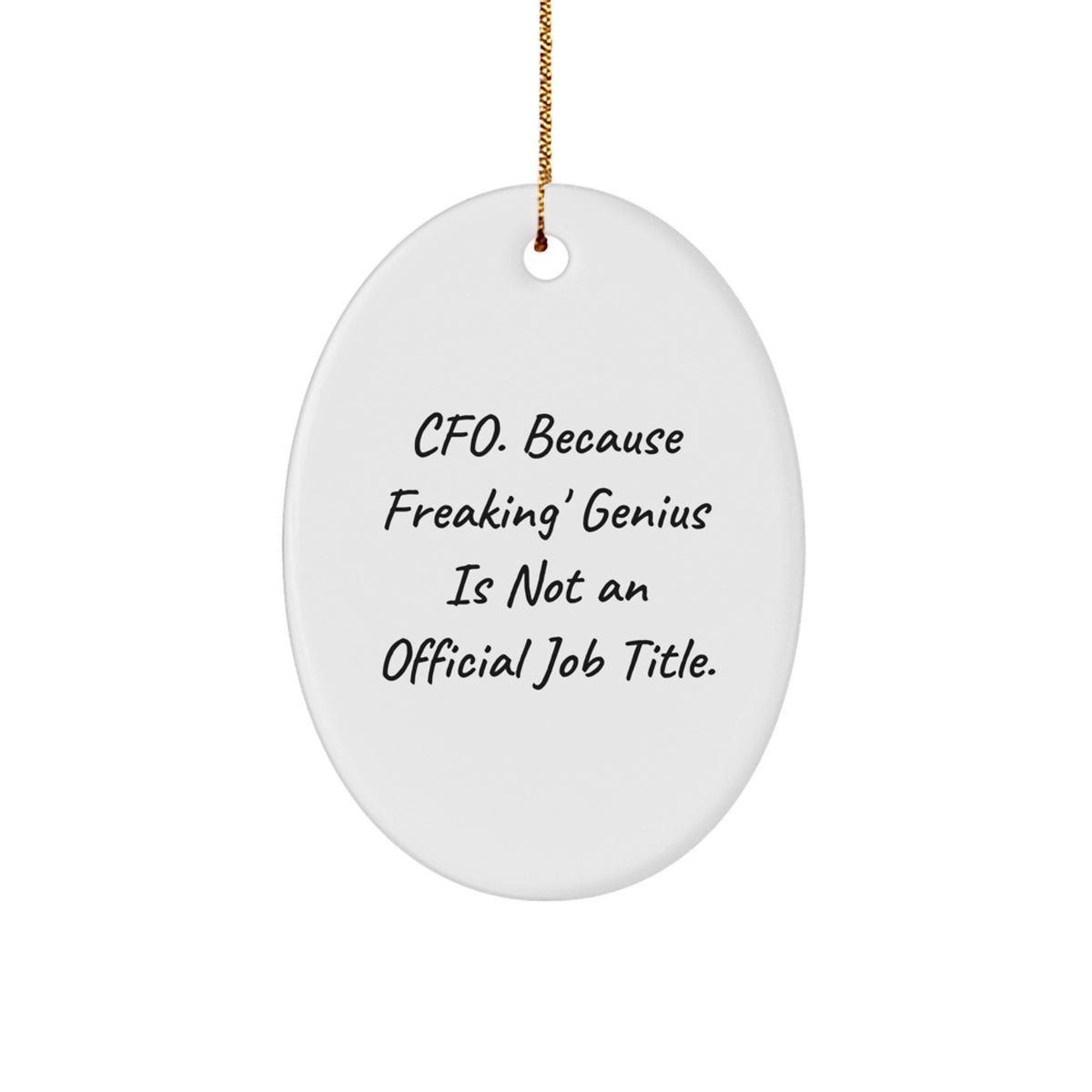 Funny CFO Gifts for Men Women Friends Family, Oval Ornament for CFO Office Decor, 'Cfo. Because Freaking' genius Is Not An Official Job Title.' - Image 1