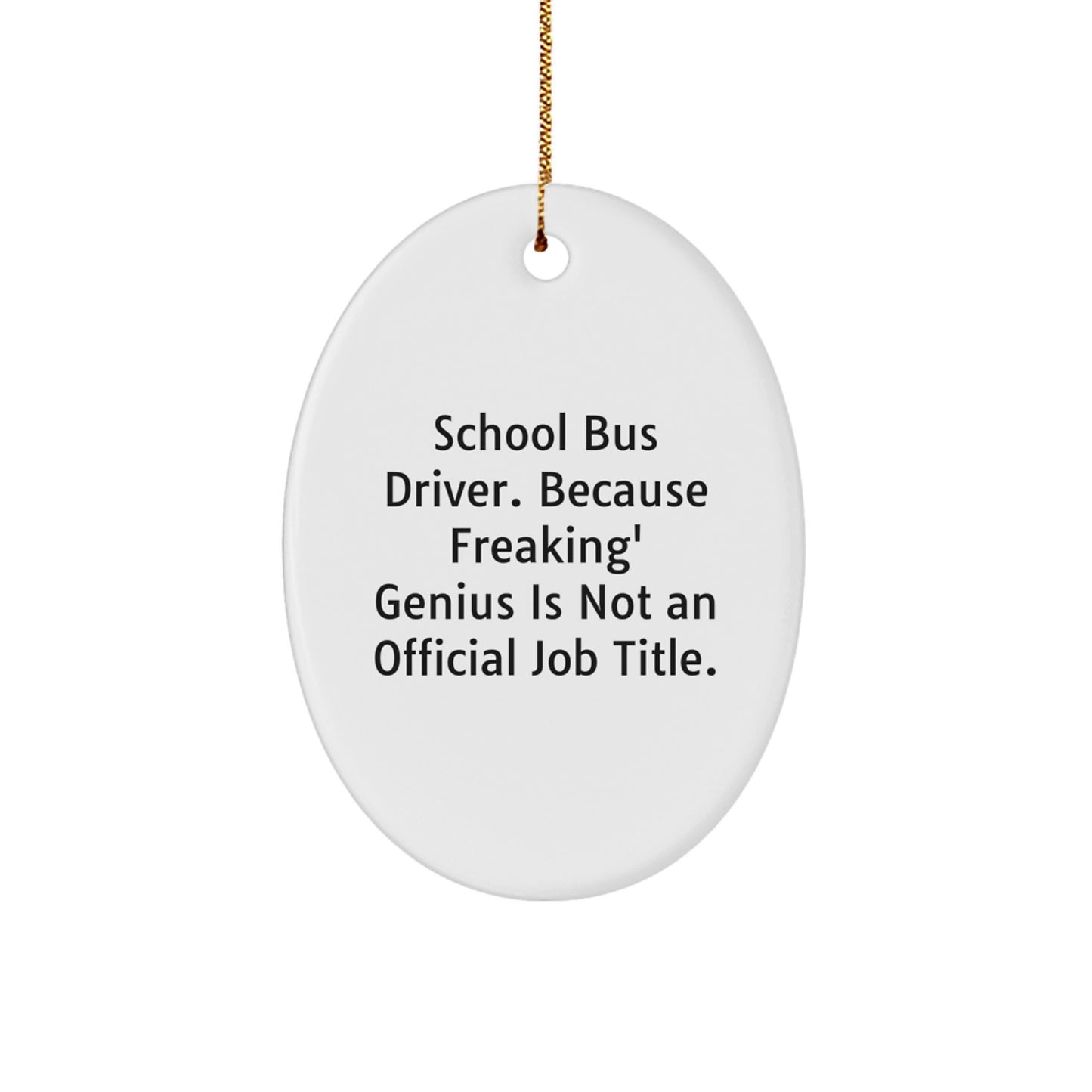 Funny School Bus Driver Gifts from Friends - Oval Ornament, Christmas Unique Gifts for School Bus Driver Men - Image 1