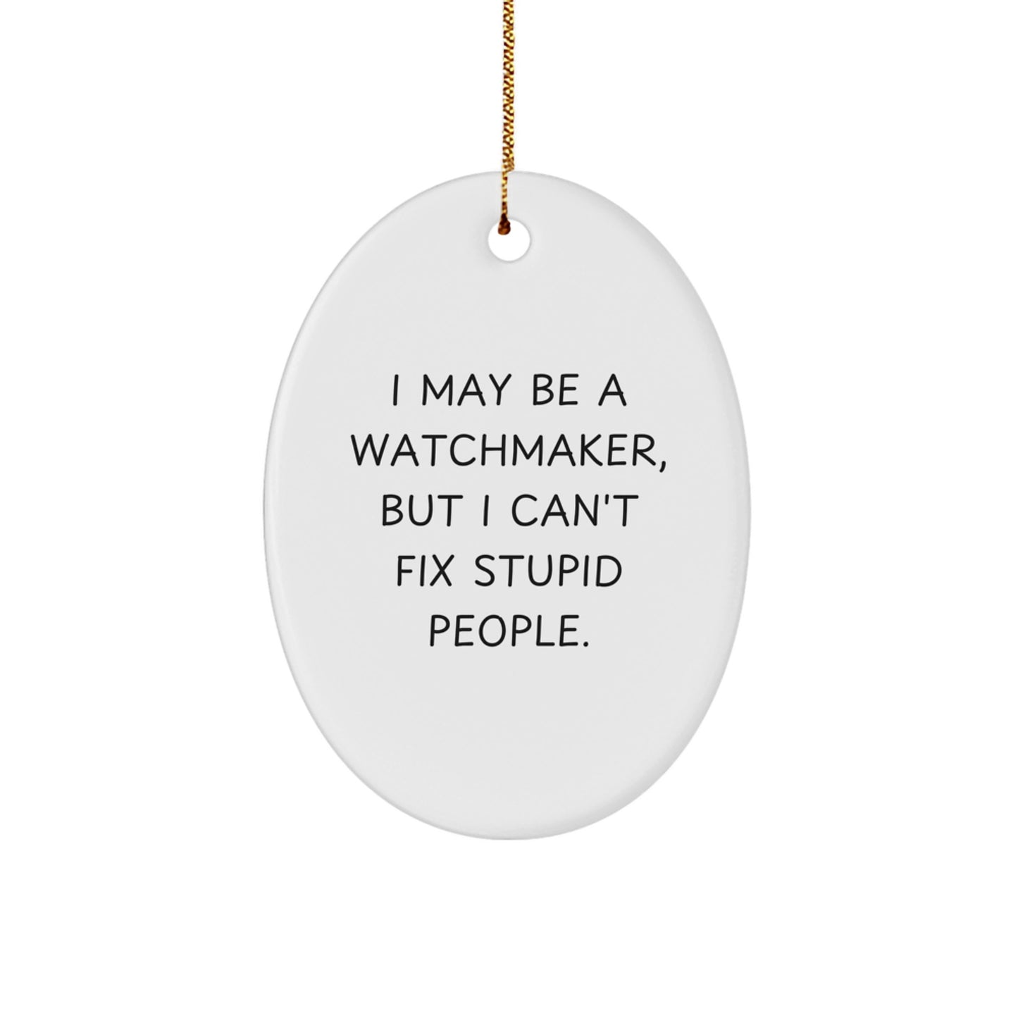 Funny Watchmaker Gifts from Family for Him - Oval Ornament, Christmas Unique Gifts for Watchmaker Enthusiasts, Men, or Friends - Image 1