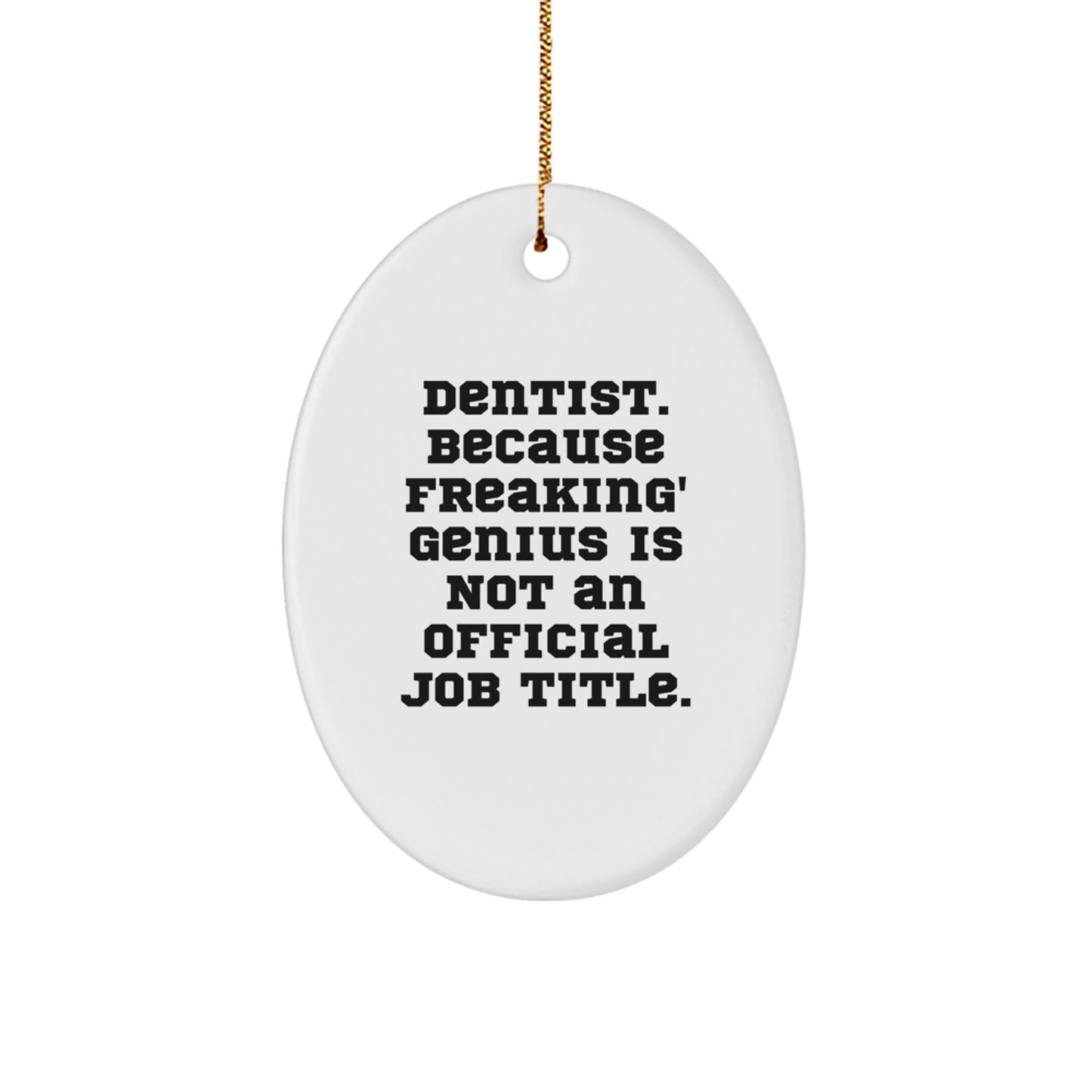 Funny Dentist Oval Ornament Gifts from Friends for Christmas Unique Gifts - Image 1