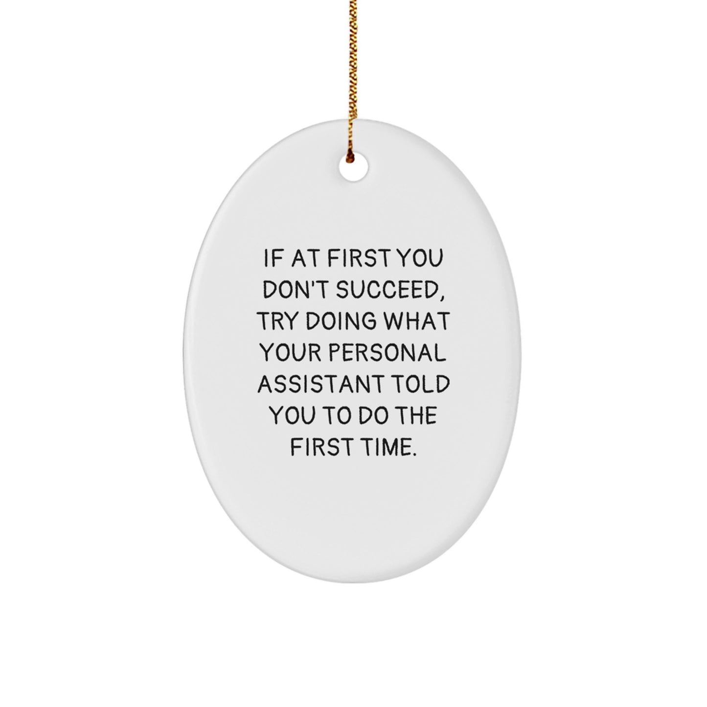 Funny Quote Personal Assistant Oval Ornament Gifts from Men to Friends, Unique Christmas Unique Gifts for Personal Assistant - Image 1