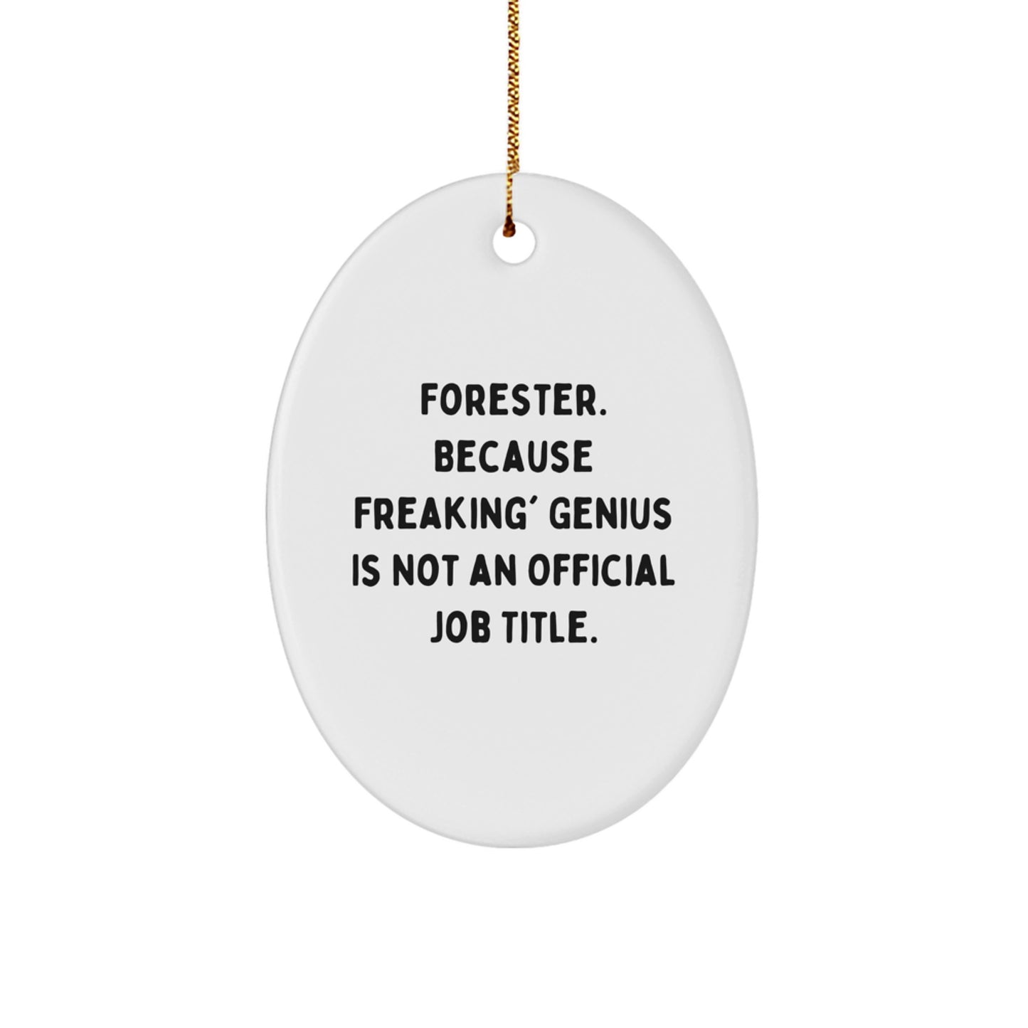 Funny Forester Gifts from Family to Friends - Oval Ornament for Christmas Unique Presents - Image 1