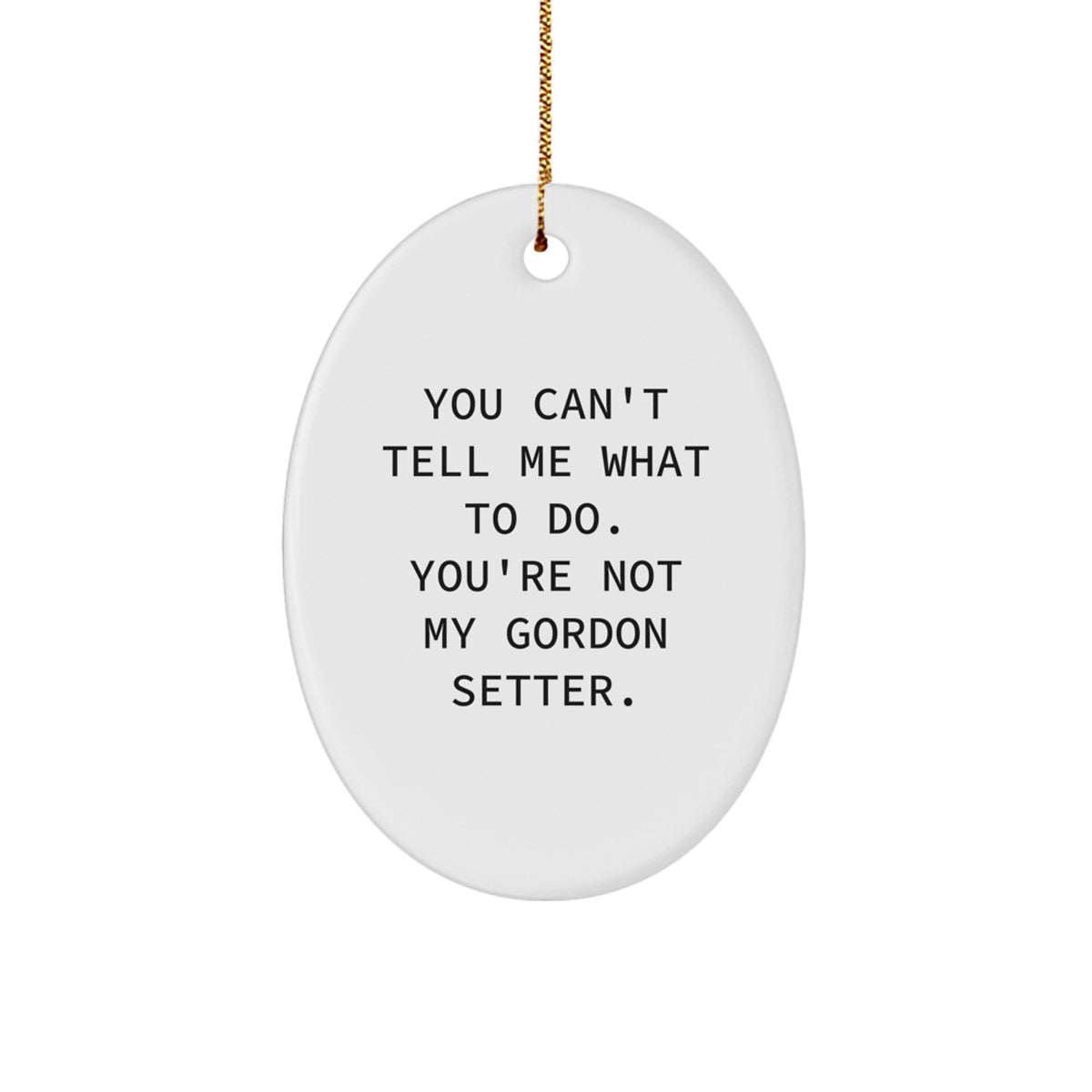 Gordon Setter Dog Oval Ornament Funny Quote Gifts for Family, Friends, Coworkers from Men, Women, Family, Friends - Christmas Unique Gift - Image 1