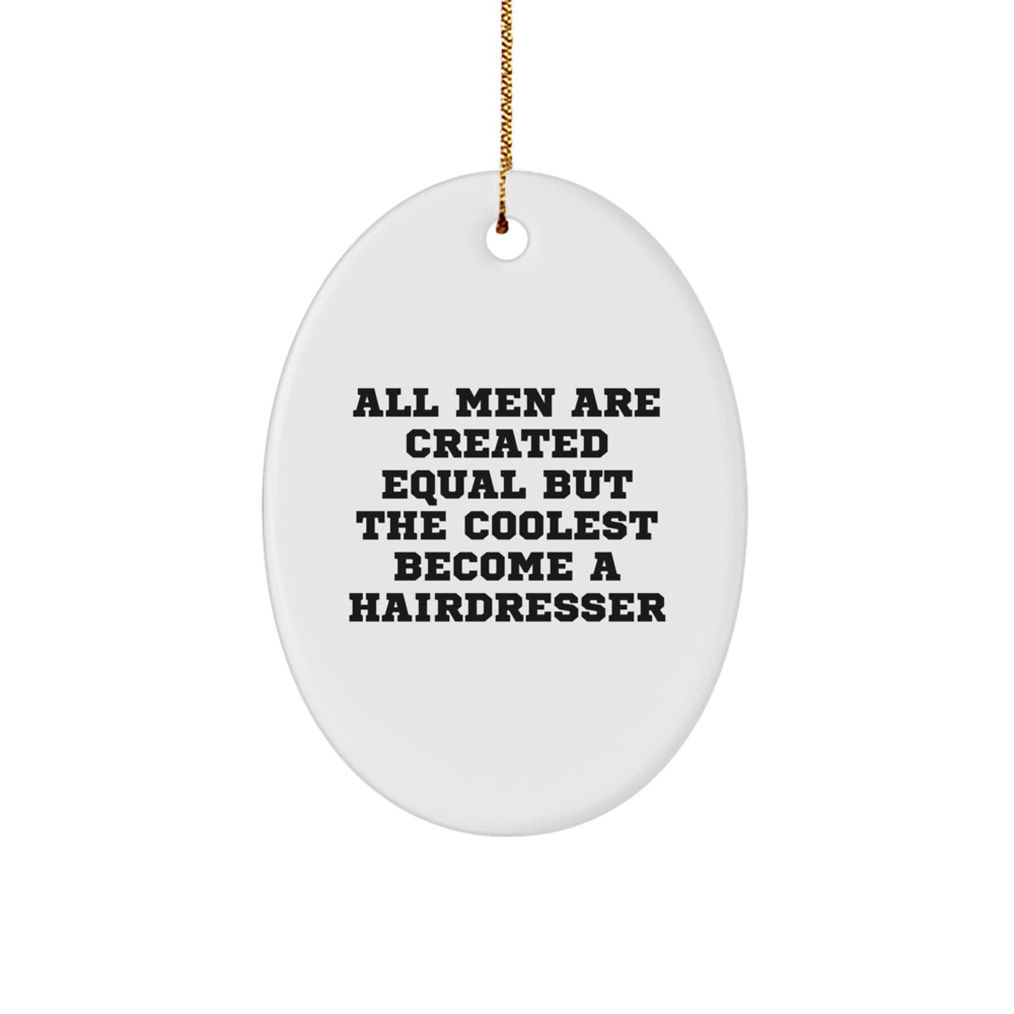 Funny Hairdresser Gifts from Men to Hairdressers - Oval Ornament Christmas Unique Ideas for Hairdresser Enthusiasts - Image 1