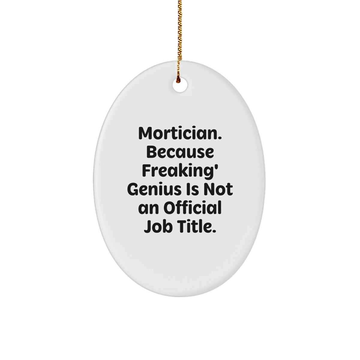Mortician Funny Novelty Christmas Ornament for Friends Gift - Image 1