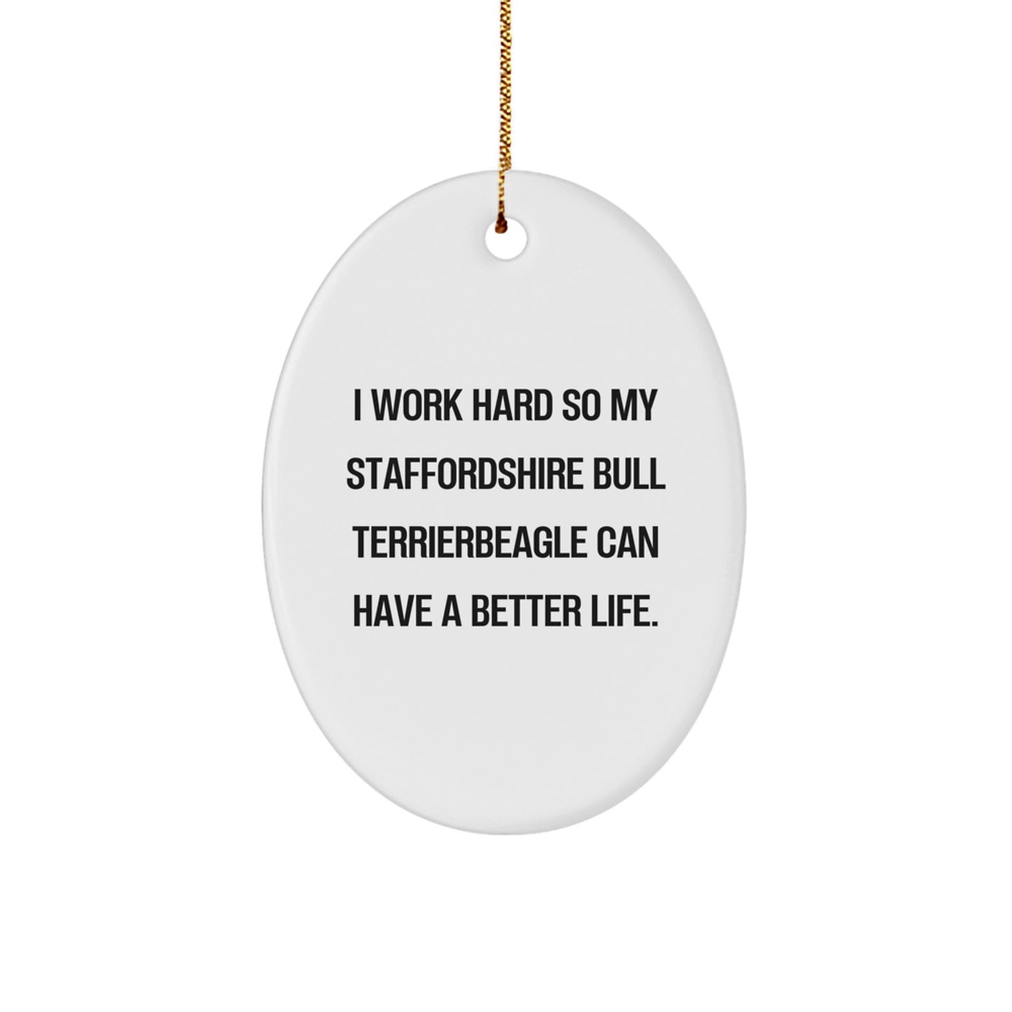 Funny Staffordshire Bull Terrier Dog Lover Gifts for Family, Friends, or Coworkers - Inspirational Quote Oval Ornament for Christmas Unique Gifts - Image 1