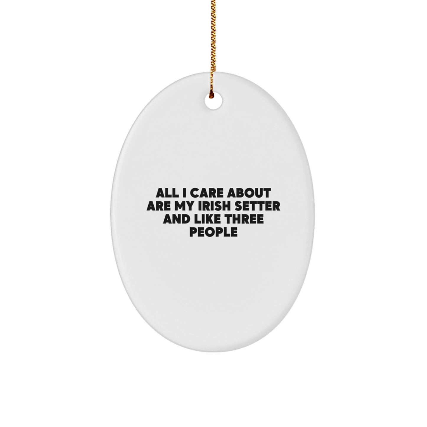 Irish Setter Dog Lover Gifts from Friends or Family, Oval Ornament, Funny Quote, Christmas Unique Gifts - Image 1