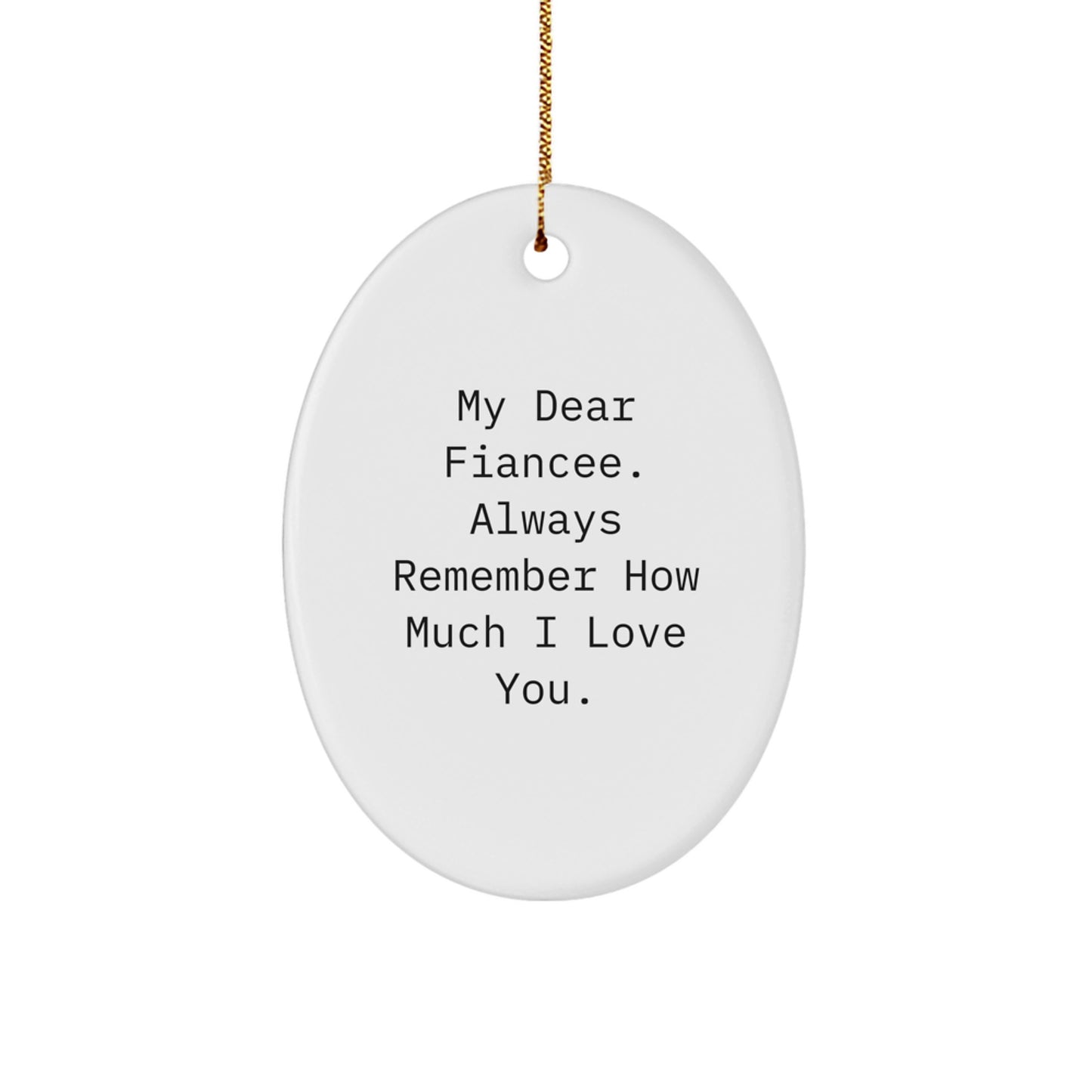 Funny Fiancee Christmas Oval Ornament Gifts from Men to Fiancee with Love Quote, Oval Ornament for Fiancee, Fiancee Gifts, Christmas Unique Gifts for Home - Image 1