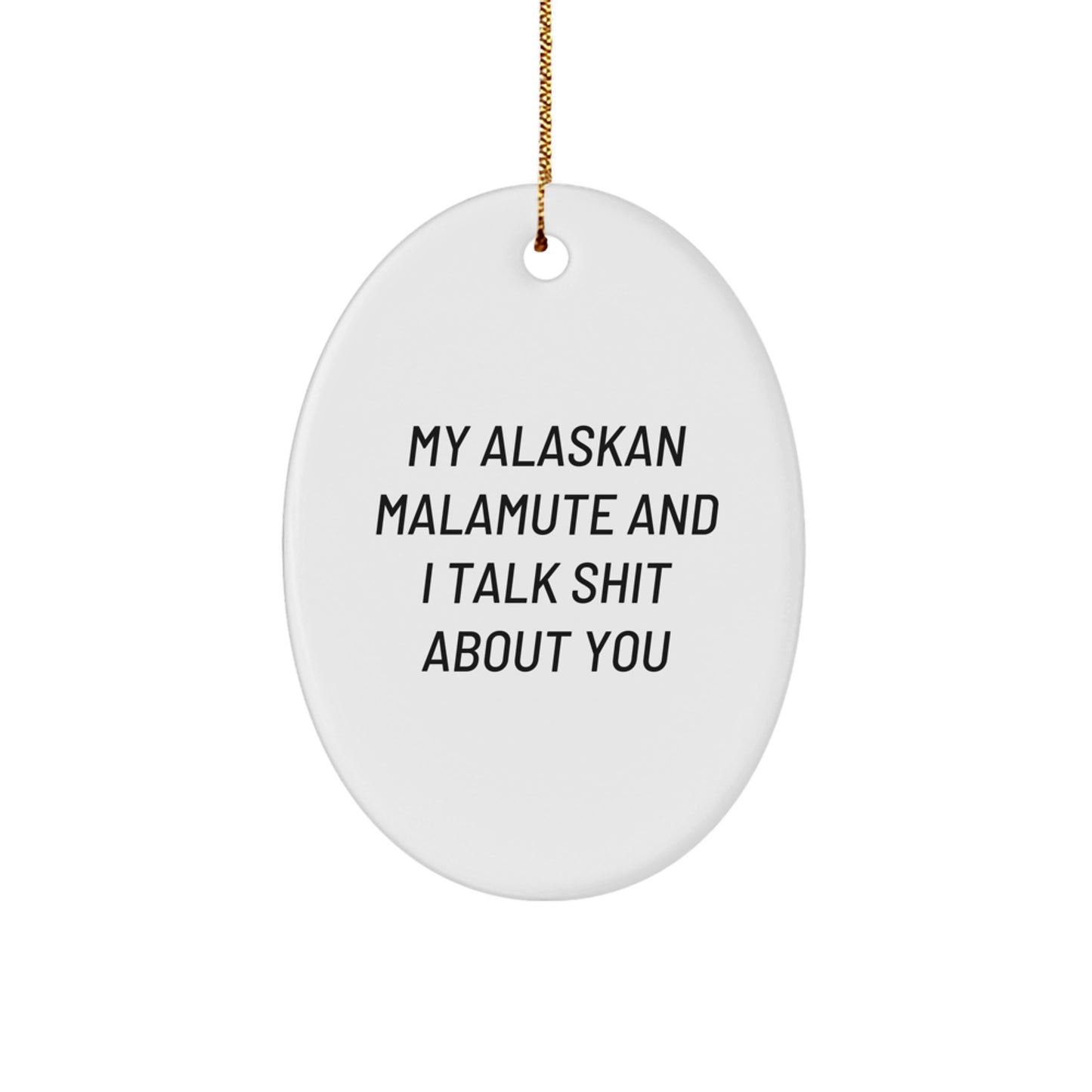 Funny Alaskan Malamute Dog Oval Ornament - Gifts for Friends - Christmas Unique Gifts from Men - Image 1