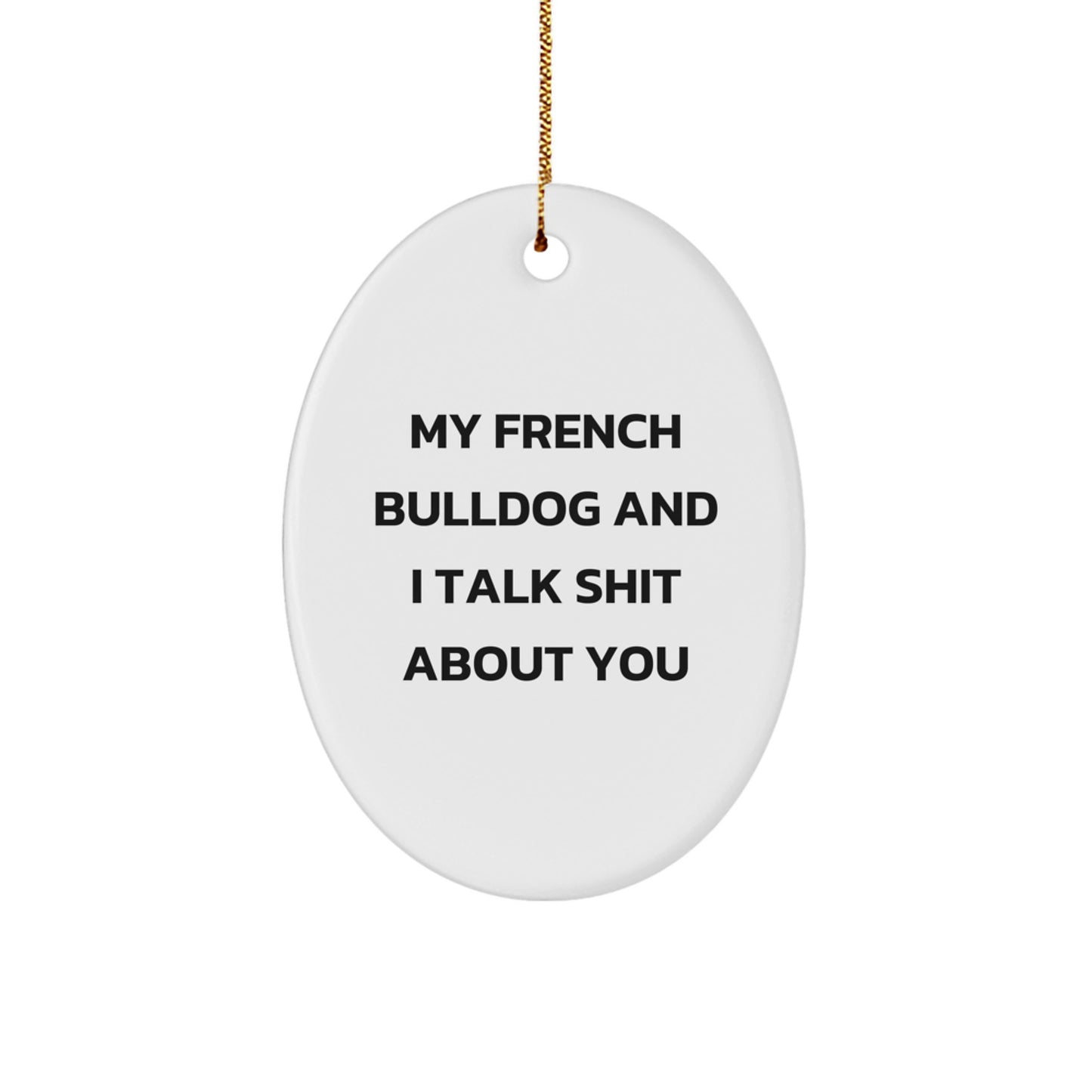Funny French Bulldog Oval Ornament Gifts for Friends, Christmas Unique Gifts from Men, Women, Family - Image 1