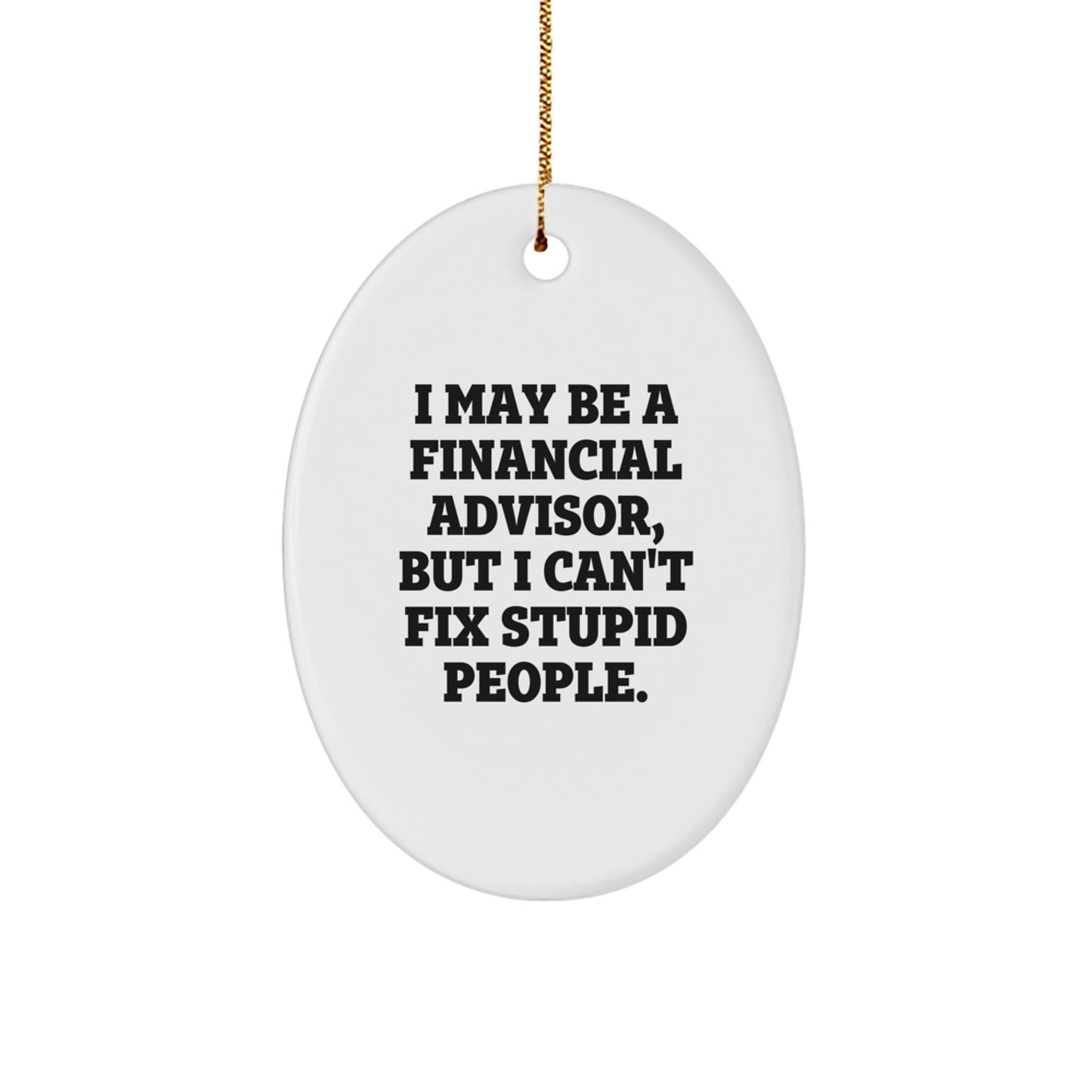 Funny Financial Advisor Oval Ornament Gifts from Friends, Coworkers, Family for Financial Advisors, Men, Women at Christmas Unique Gifts - Image 1