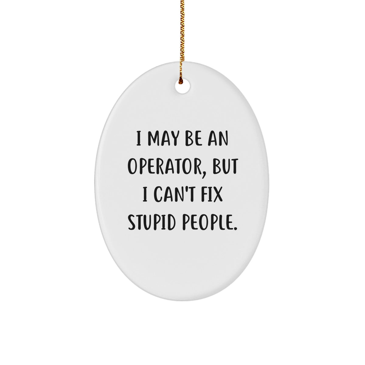 Family Treasure Operator Christmas Ornament Gift I May Be an Operator - Image 1