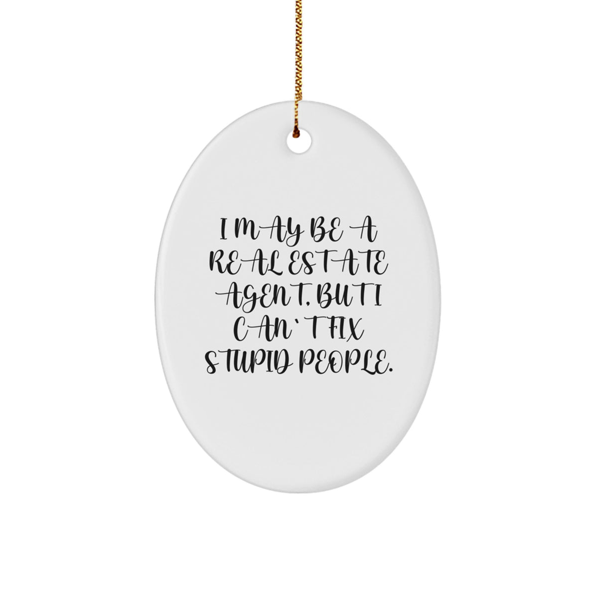 For Him Keepsake I May Be a Real Estate Agent Christmas Ornament Gift - Image 1