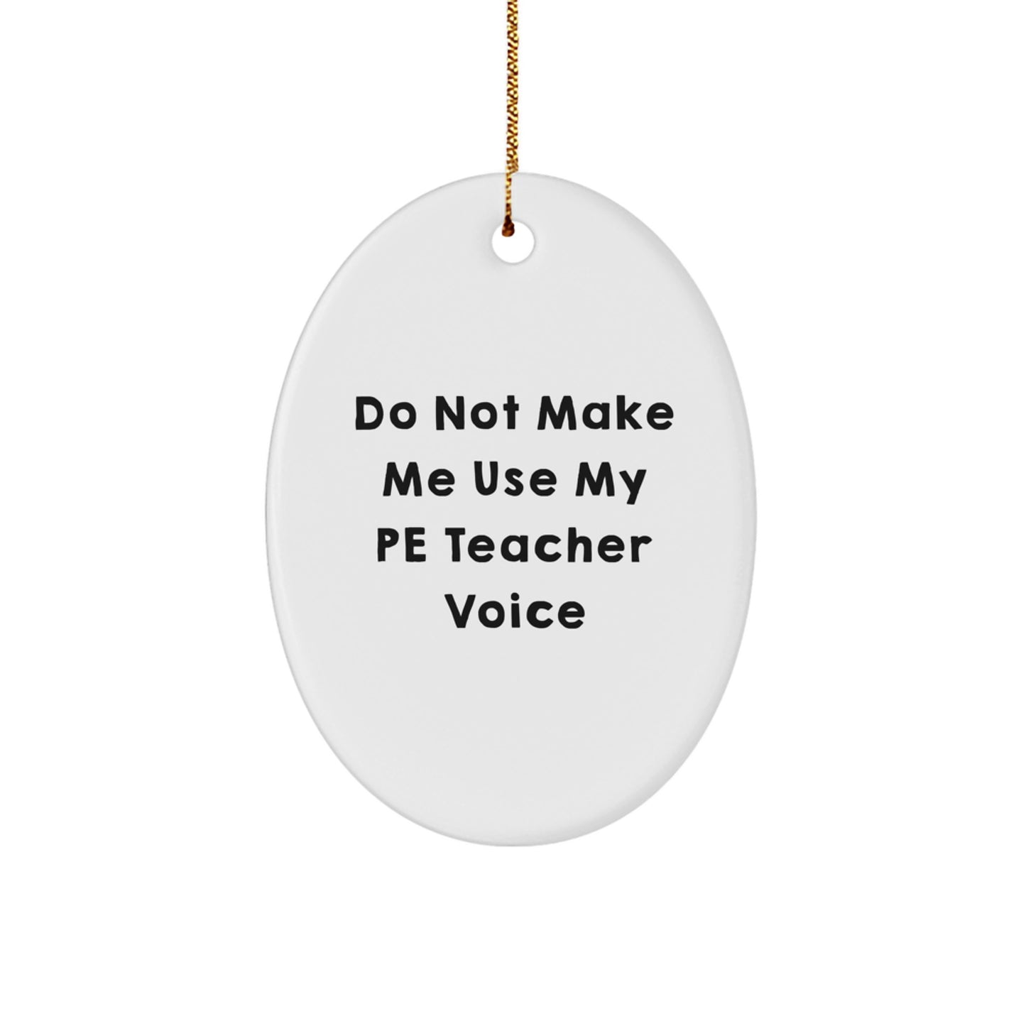 Funny PE Teacher Gifts, Oval Ornament for PE Teacher from Friends, Christmas Unique Gifts for PE Teacher - Image 1