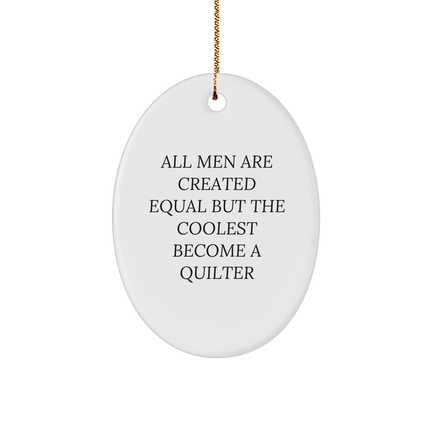 Funny Quilter Gifts from Men - All Men Are Created Equal But The Coolest Become A Quilter Christmas Unique Gifts for Quilter - Image 1