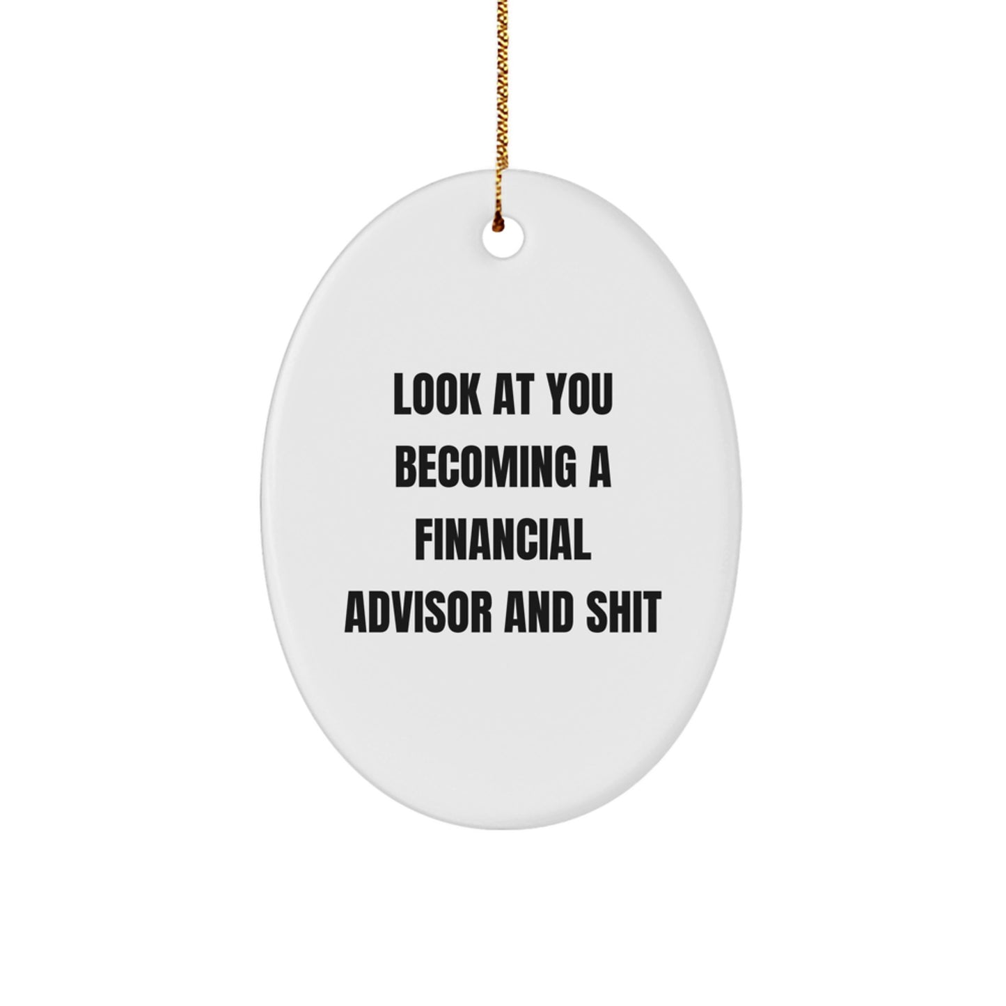 Gifts from Family to Financial Advisor Friends - Oval Ornament with Funny Quote - Christmas Unique Gifts - Image 1