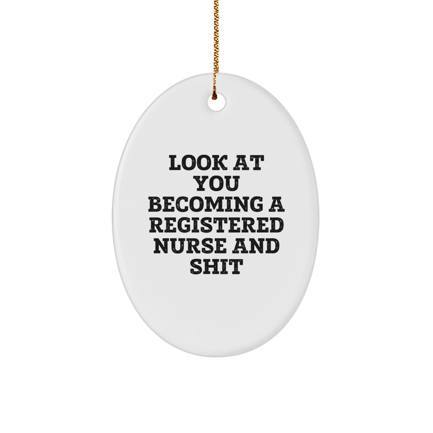 Funny Inspirational Registered Nurse Oval Ornament Gifts from Men to Friends - Christmas Unique Gifts for Registered Nurse - Image 1