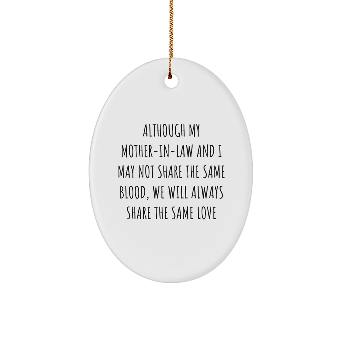 Funny Mom-in-law Gifts, Heartfelt Oval Ornament for Mom, Although My Mom-in-law And I May Not Share The Same Blood Christmas Decoration - Image 1