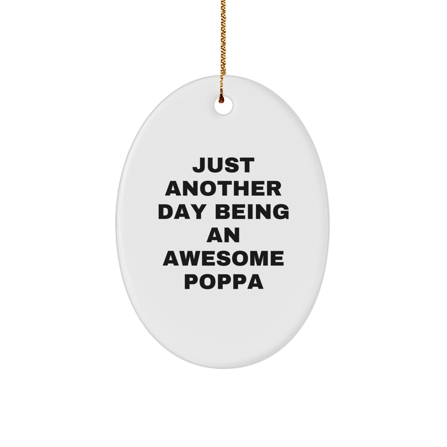 Funny Poppa Gifts for Men - Oval Ornament with Inspirational Quote 'Just Another Day Being an Awesome Poppa', Christmas Unique Decorations for Family Home - Image 1