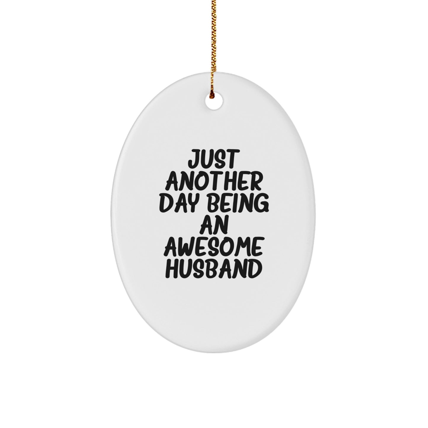 Husband Ornament for a Friend – Just Another Day An Awesome Husband Gift - Image 1