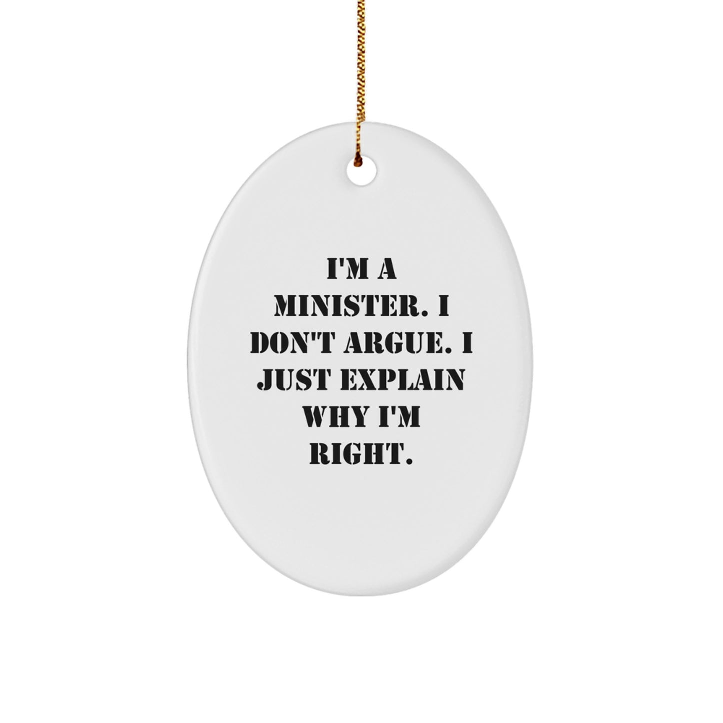 Christmas Gift for Her Minister Keepsake Ornament I Don't Argue - Image 1