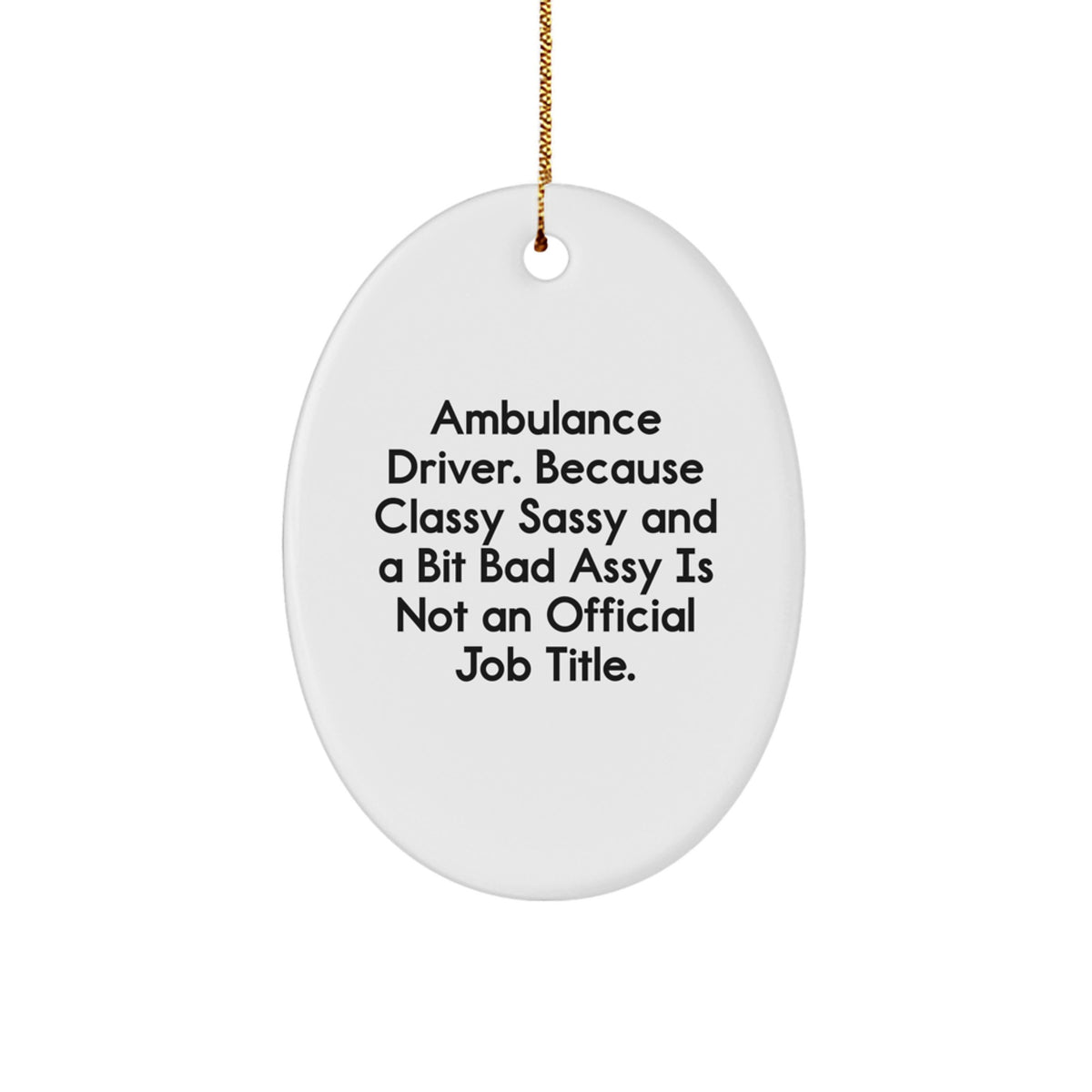 Sassy Ambulance Driver Novelty Christmas Ornament for Friends Gift - Image 1