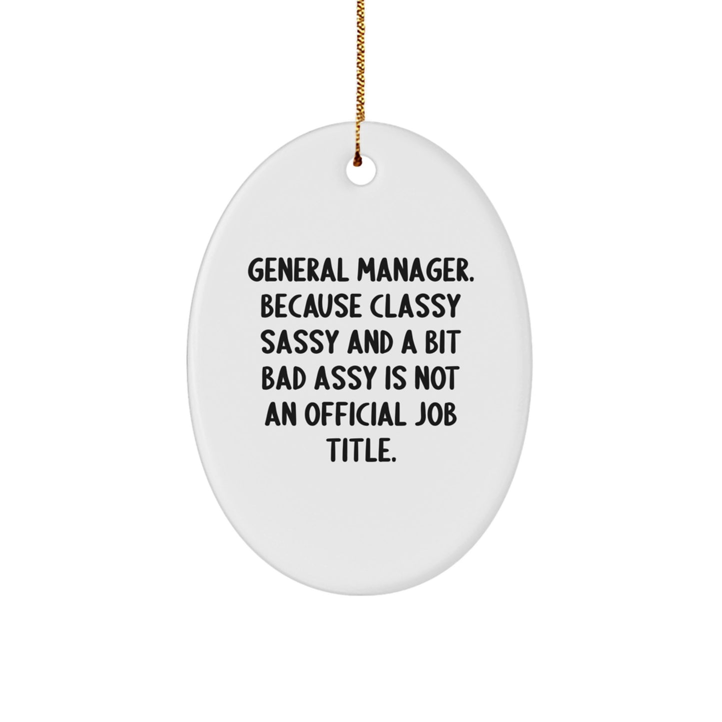 General Manager Oval Ornament Funny Quote Christmas Unique Gifts for Men from Friends - Image 1