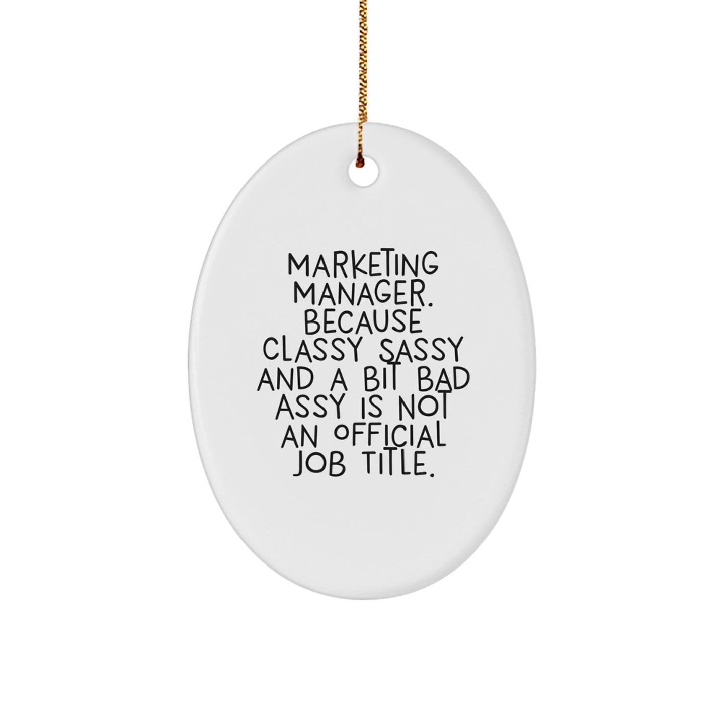 Funny Marketing Manager Gifts for Him - Oval Ornament, Cute Quote - 'Classy Sassy And A Bit Fearlessy' Christmas Unique Gifts from Friends - Image 1