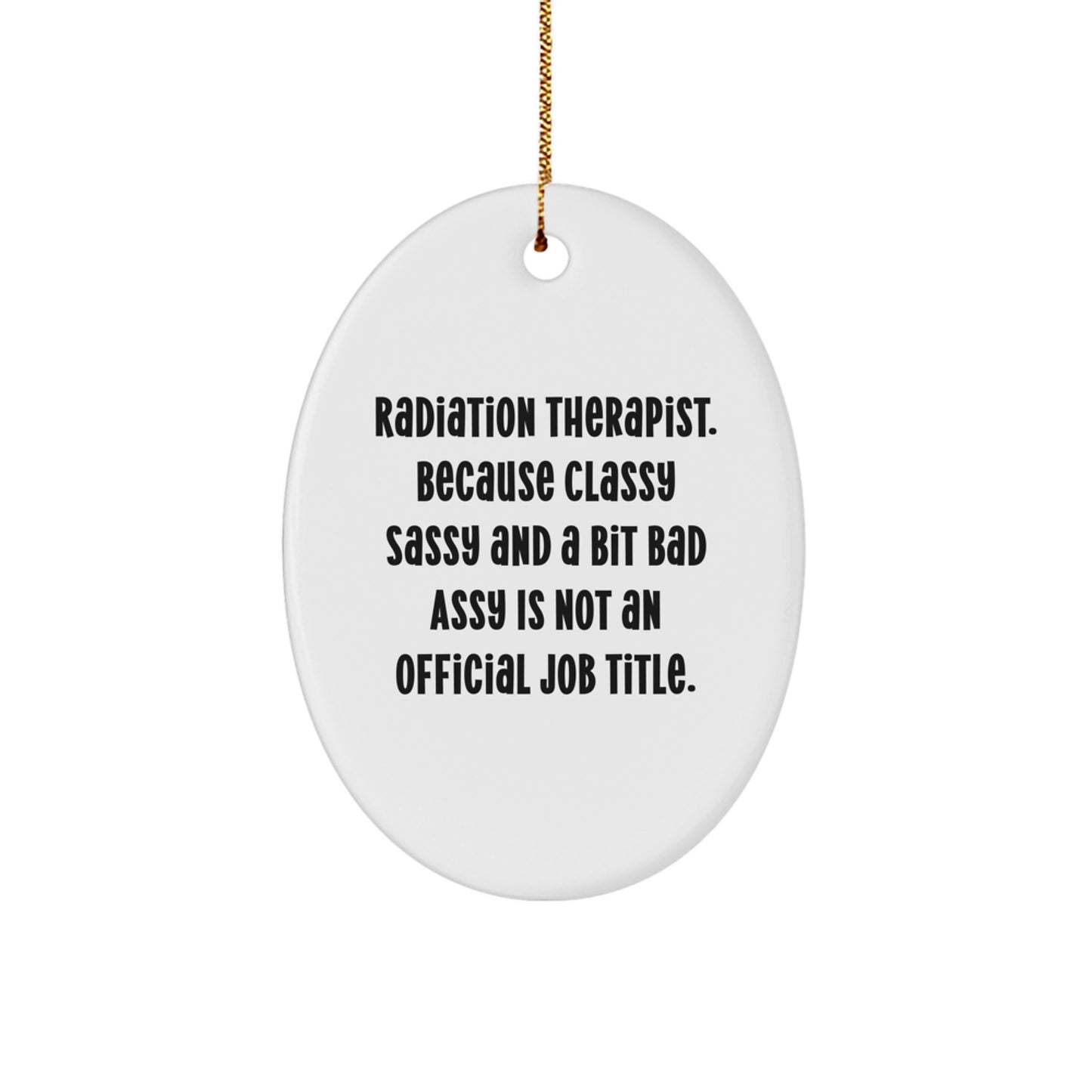 Sassy Radiation Therapist Christmas Ornament Memento for Roommates Gift - Image 1
