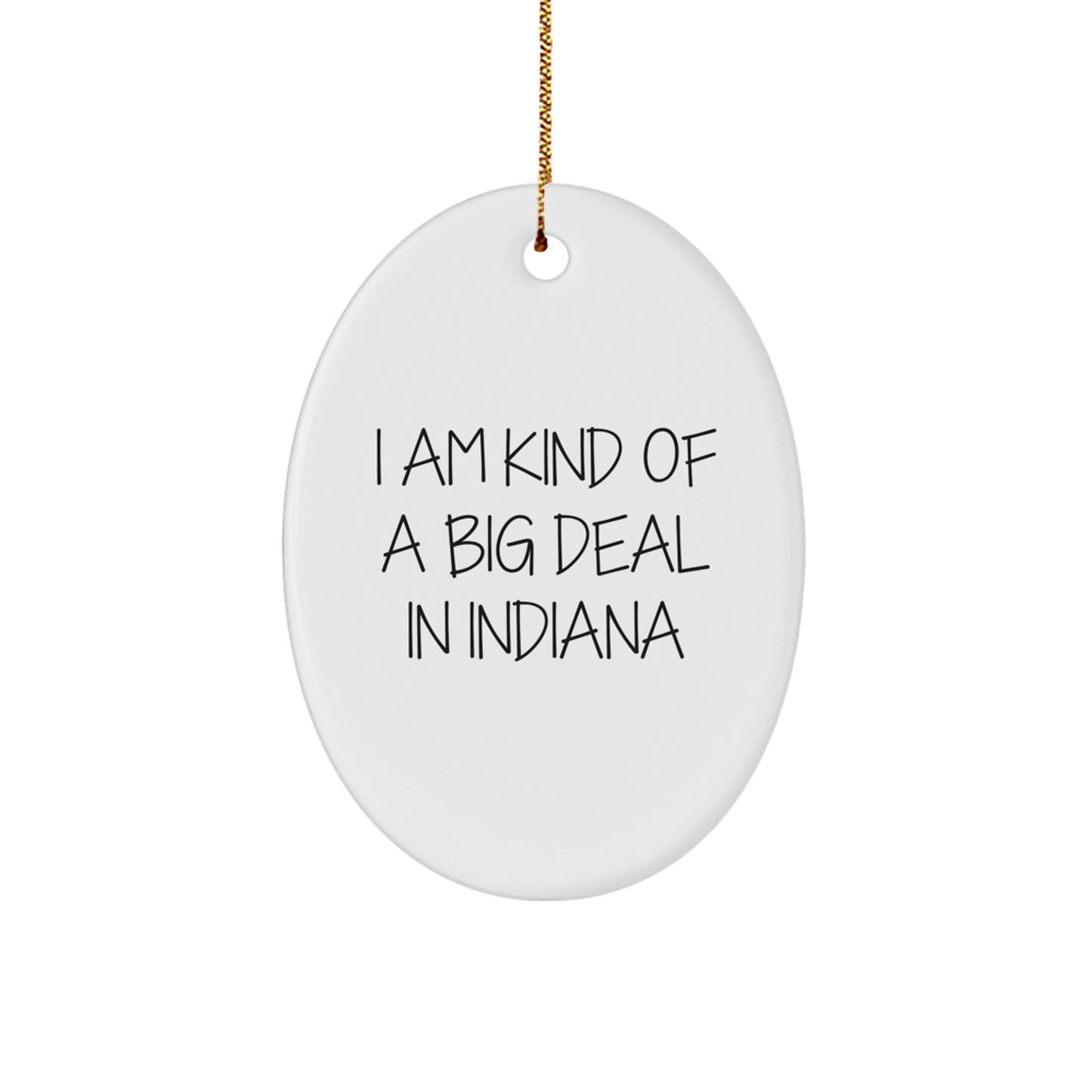 Funny Quote Oval Ornament for Indiana Gifts from Friends and Family, Unique Christmas Unique Gifts Ideas for Indiana Lovers - Image 1