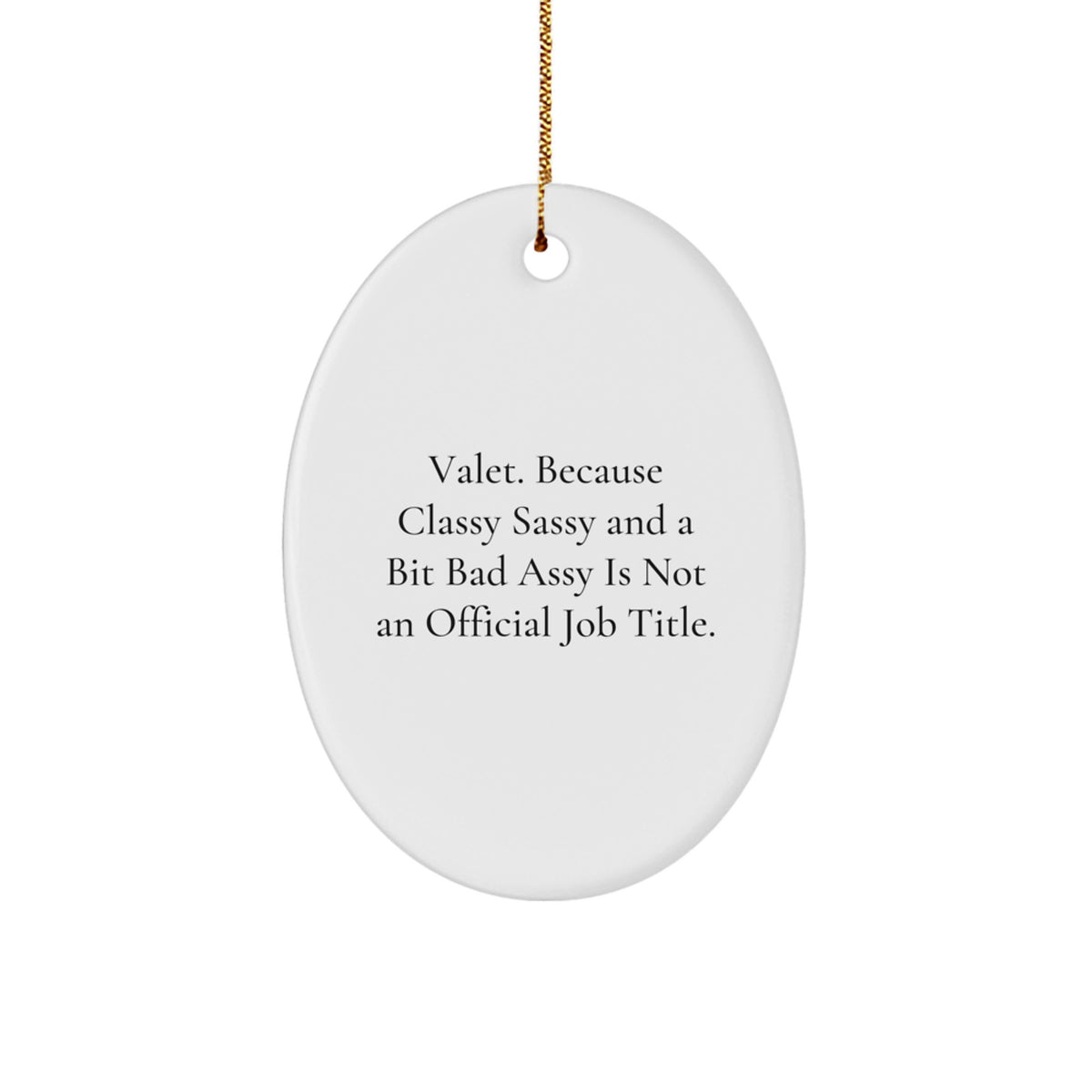 Valet Quote Novelty Christmas Ornament for Friends Gift - Image 1