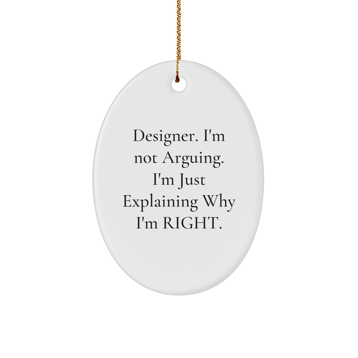 Designer Oval Ornament, Funny Quote Gifts from Men to Women, Christmas Unique Gifts for Designer Friends, Oval Shaped MDF Board with Sublimation Print, White, 3.25" - Image 1