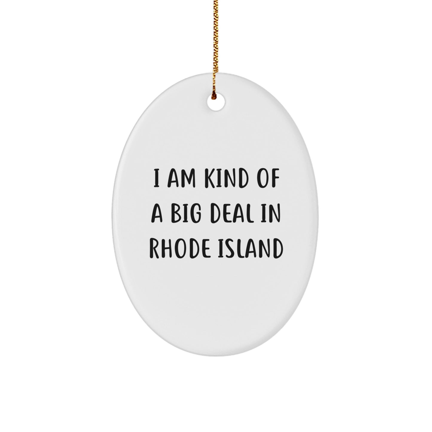 Rhode Island Christmas Oval Ornament Funny Quote Gifts from Friends and Family - I Am Kind Of A Prime Selection In Rhode Island - Image 1