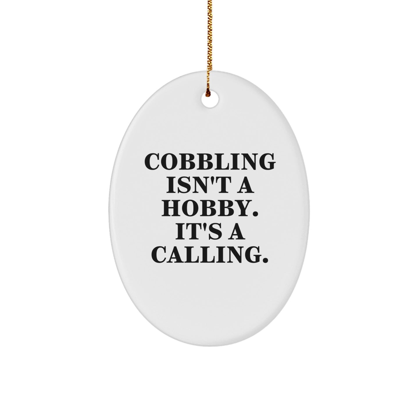 Cobbling Gifts for Him Unique Oval Christmas Decorations, Funny Quote Gifts from Men to Men, Christmas Unique Gifts for Friends or Family - Image 1