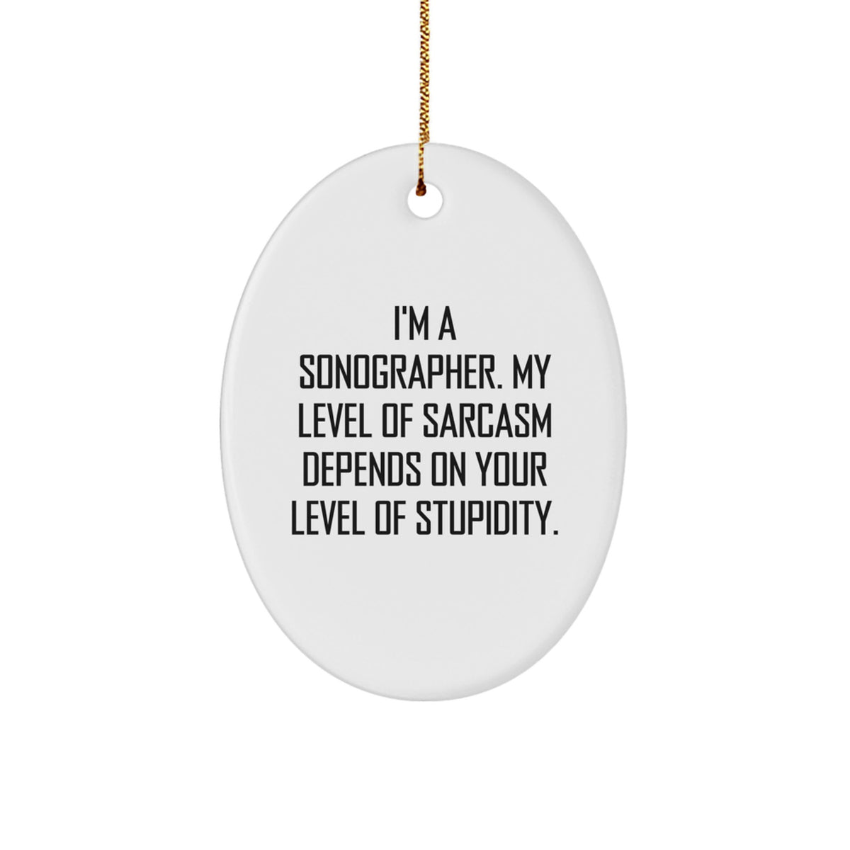 Christmas Unique Gift Sonographer Oval Ornament for Her – I'm a Sonographer - Image 1