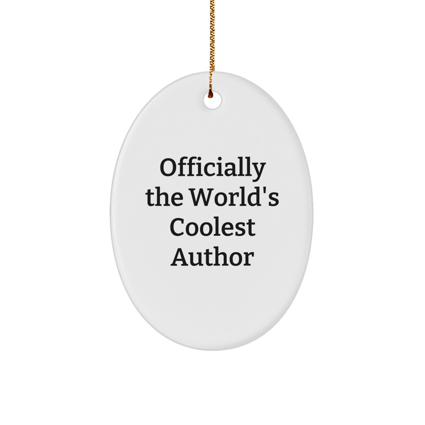 Gifts from Family, Friends, or Coworkers for Author, 'Officially The World's Coolest Author' Oval Ornament, Unique Christmas Unique Gifts - Image 1