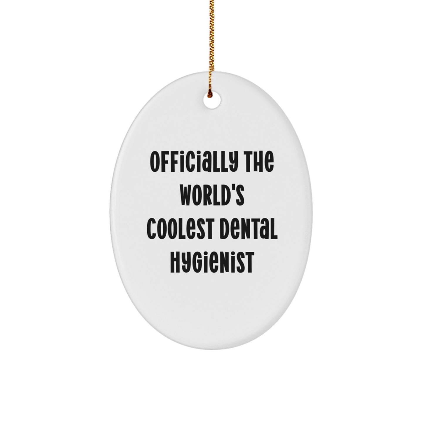 Funny Dental Hygienist Oval Ornament Gifts for Friends or Coworkers 'Officially The World's Coolest Dental Hygienist' Christmas Unique Gifts - Image 1