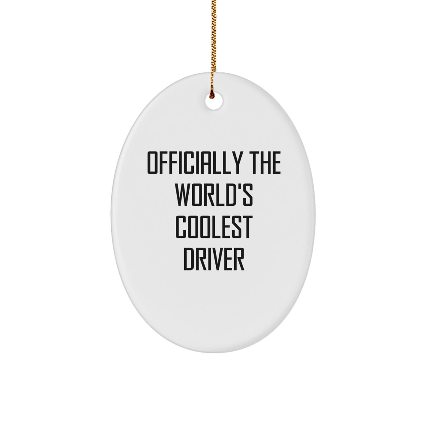 Funny 'Officially The World's Coolest Driver' Oval Ornament Gifts from Men for Driver Friends - Image 1