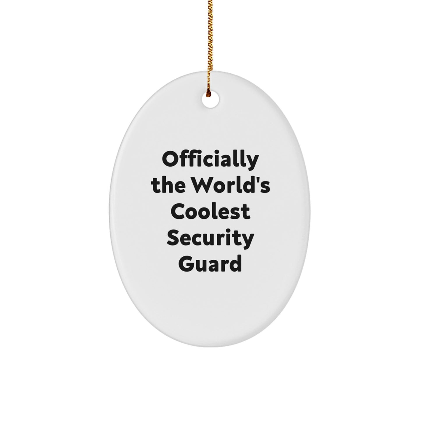 Funny Security Guard Gifts from Friends, Oval Ornaments for Security Guard Christmas Unique Decorations - Officially The World's Coolest Security Guard - Image 1
