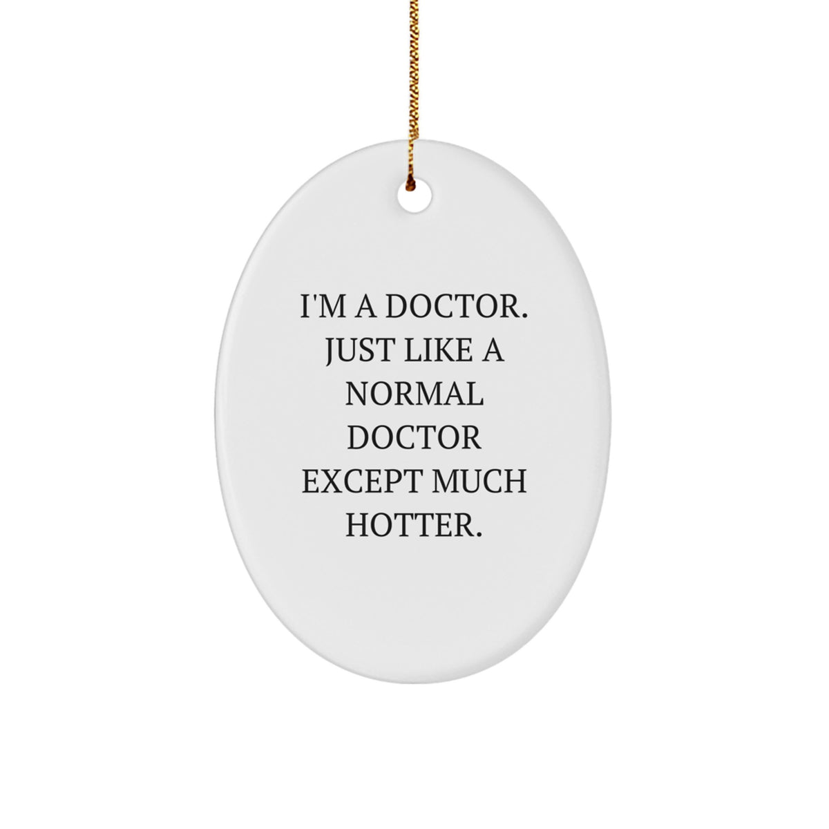 Funny Doctor Oval Ornament, Gifts from Friends, Family, or Coworkers to Men, Women, or Doctors, Perfect Christmas Unique Gifts - Image 1