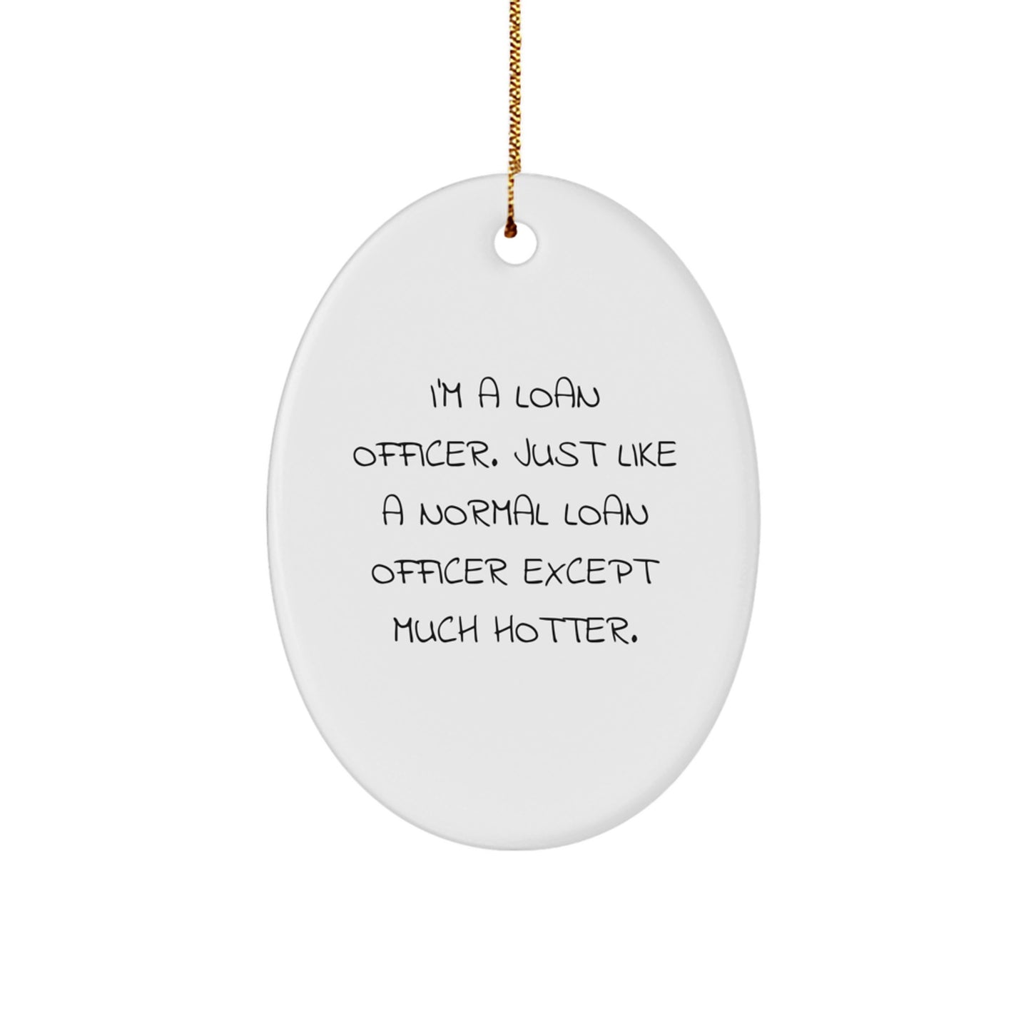 Funny Loan Officer Oval Ornament Gift from Friends for Loan Officer Christmas Unique Decorations - Image 1