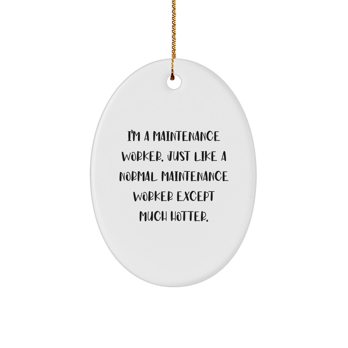 Funny Maintenance Worker Gifts for Friends and Family, Oval Ornament from Men, Gifts from Women, Humorous Quote for Maintenance Worker, Christmas Unique Gifts - Image 1